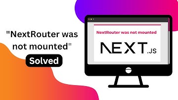 How to Solve “nextrouter was not mounted”? [Easy Solution]