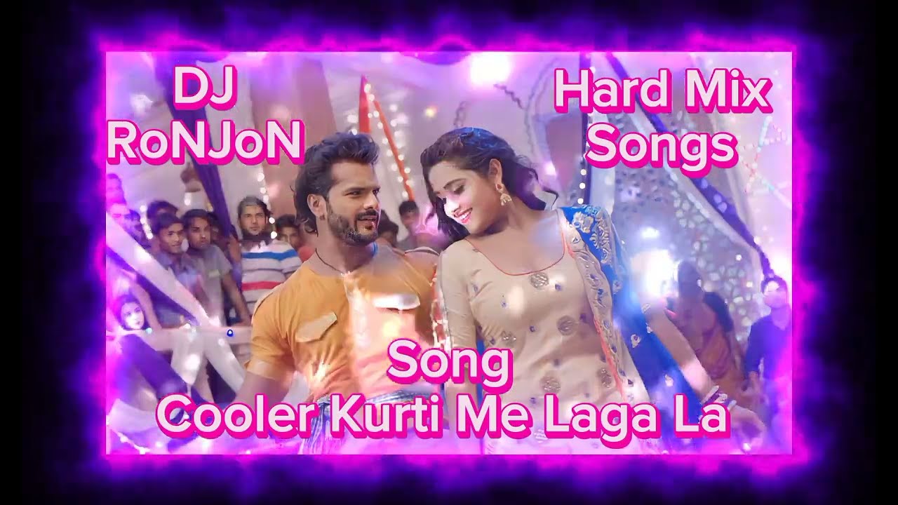 Dj Hard Mix Song Cooler Kurti Me Laga La Khesari Lal     s Yadav  Kajal Raghwani