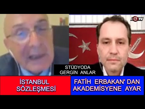 FATİH ERBAKAN' DAN AKADEMİSYENE AYAR CANLI YAYIN - İSTANBUL SÖZLEŞMESİ