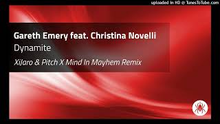 Gareth Emery Feat. Christina Novelli - Dynamite (XiJaro & Pitch X Mind In Mayhem Remix)