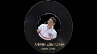 Damla Damla-Osman Eray Ktly