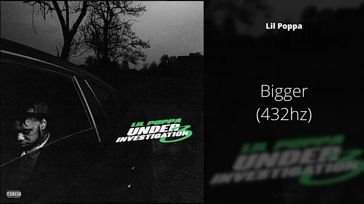 Lil Poppa - Bigger (432hz)