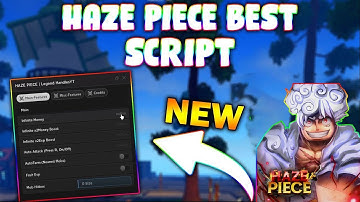*NEW* HAZE PIECE Script (PASTEBIN 2023) (INFINITE MONEY , INFINITE EXP, AUTO FARM , AND MORE)
