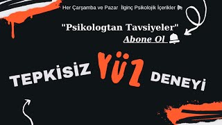 Tepkisiz Yüz Deneyi - Still Face Experiment