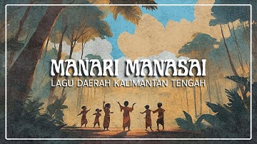 Manari manasai - Lirik Lagu Daerah Kalimantan Tengah - HIGH QUALITY