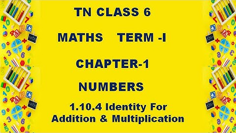Class 6 Maths Chapter 1 Numbers | 1.10.4 Identity for Addition and multiplication | 6th maths