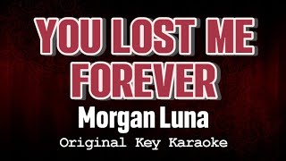 Morgan Luna - You Lost Me Forever (Karaoke)