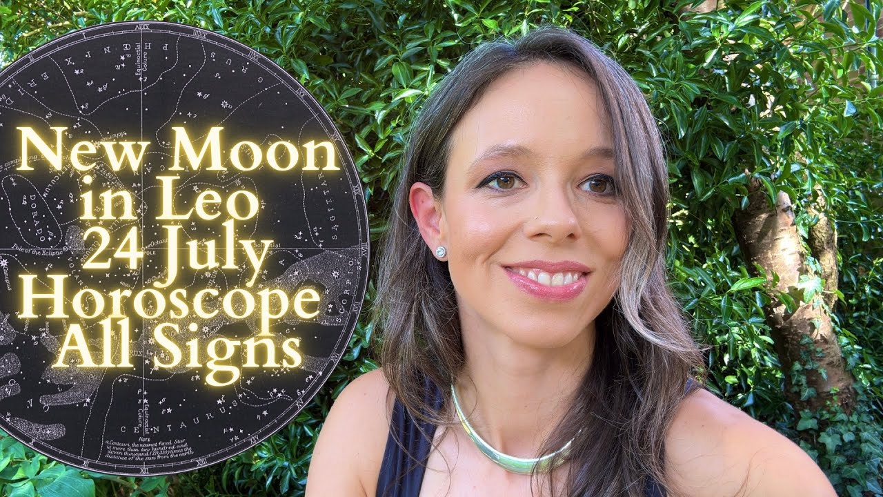 NEW MOON IN LEO 24 JULY All Signs Horoscope: Time to Shine Your Light ...