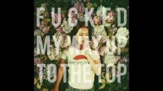 Lana Del Rey - F*cked My Way Up To the Top