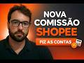 Shopee mudou a comissão e poucos perceberam o impacto real