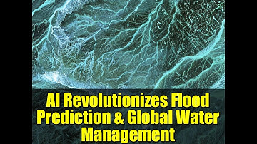 AI Revolutionizes Flood Prediction & Global Water Management | Penn State Research