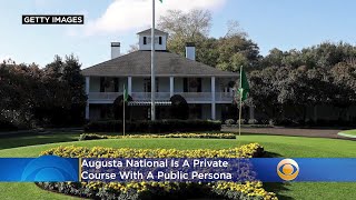 Augusta National Is A Private Course With A Public Persona