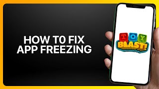 How To Fix App Freezing In Toy Blast 2025! Tutorial screenshot 1