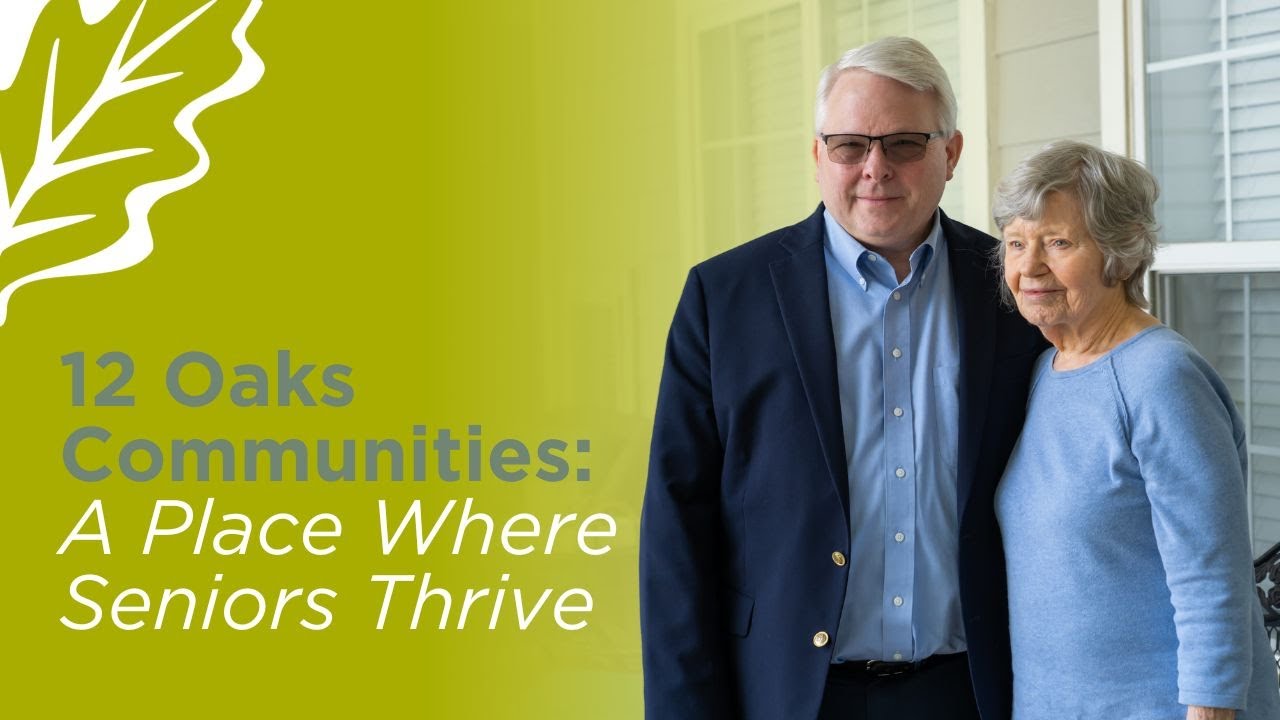 12 Oaks Senior Living Communities: A Place Where Seniors Thrive