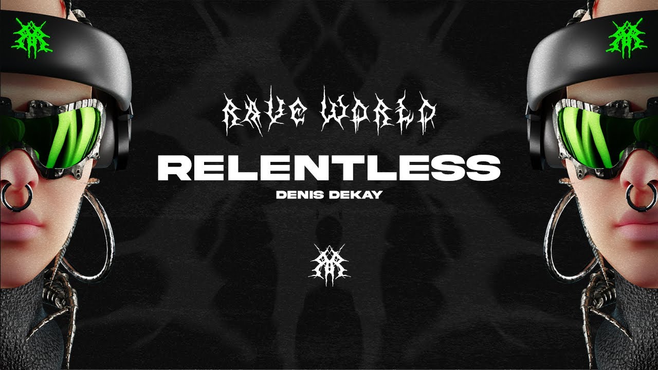 Denis Dekay - Relentless [Rave World 002]