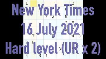 Sudoku solution – New York Times 16 July 2021 Hard level (UR x 2)