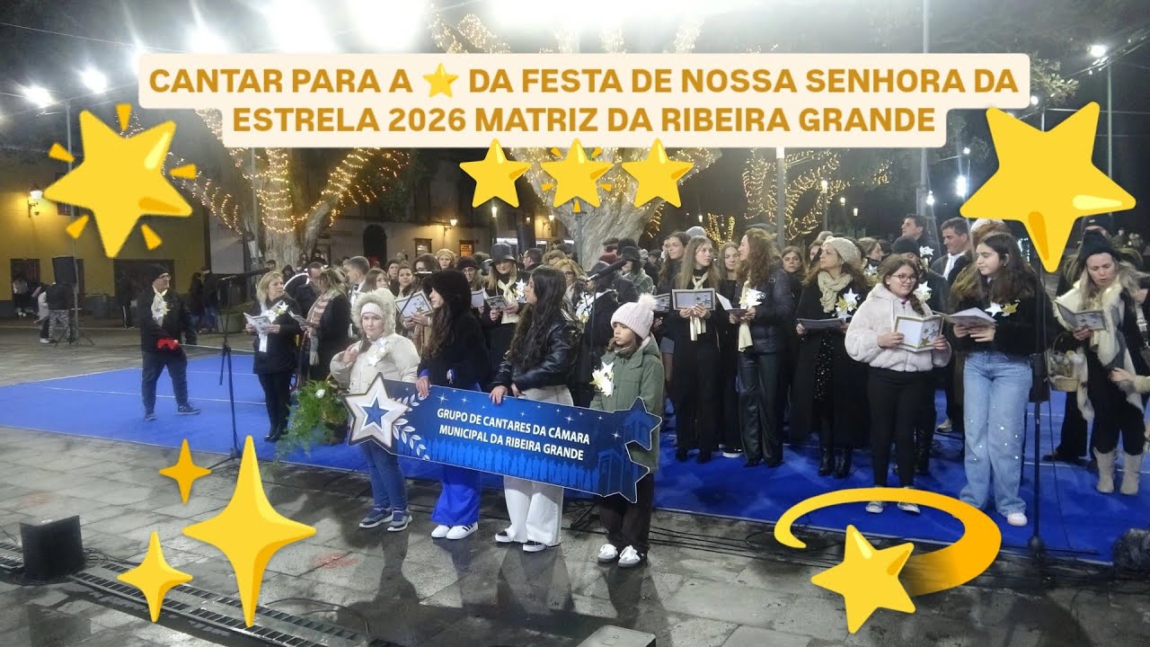 CANTAR PARA A ⭐ DA FESTA DE NOSSA SENHORA DA ESTRELA 2026 MATRIZ DA RIBEIRA GRANDE