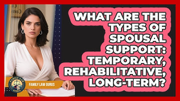 What Are The Types Of Spousal Support: Temporary, Rehabilitative, Long-term? - Family Law Gurus