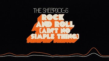 The Sheepdogs - Rock and Roll (Ain't No Simple Thing) (Visualizer)