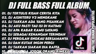 DJ FULL BASS ALBUM TERBARU || DJ TERTULIS KISAH CERITA KITA BREAKBEAT TIKTOK VIRAL TERBARU 2022