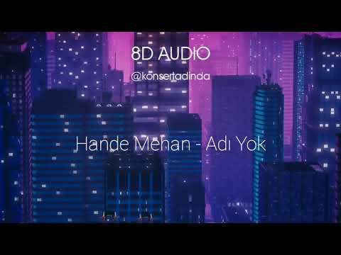 Hande Mehan - Adı Yok - 8D Müzik (Kulaklıkla Dinleyin)