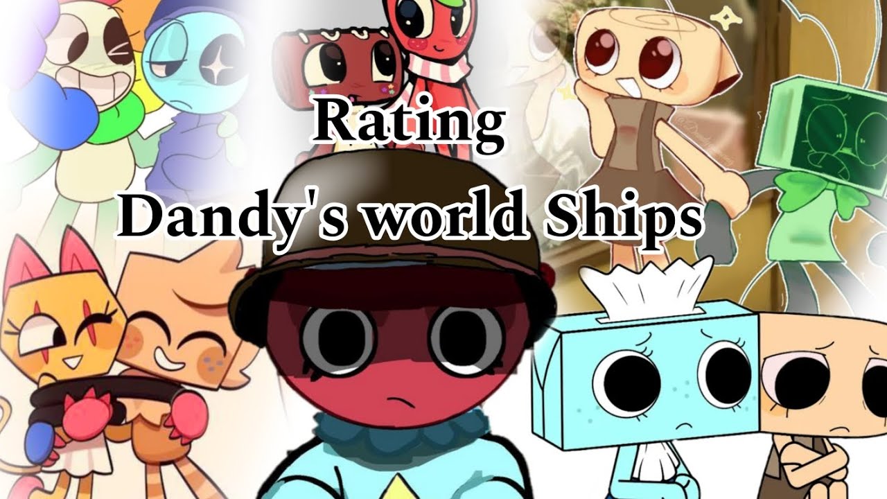 I Rating Dandy's World Ships (cuz I'm Bored) - YouTube