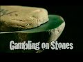 Gambling on Stones - The lure of stones