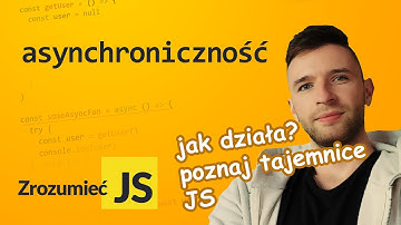 Jak działa asynchroniczność w JavaScript