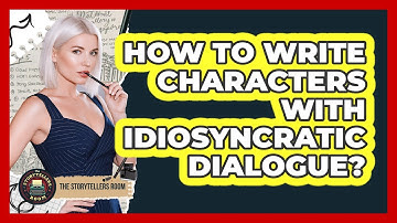 How to Write Characters With Idiosyncratic Dialogue?