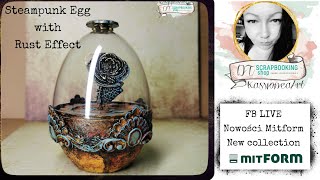 Steampunk Egg with Rust Effect and New collection from Mitform