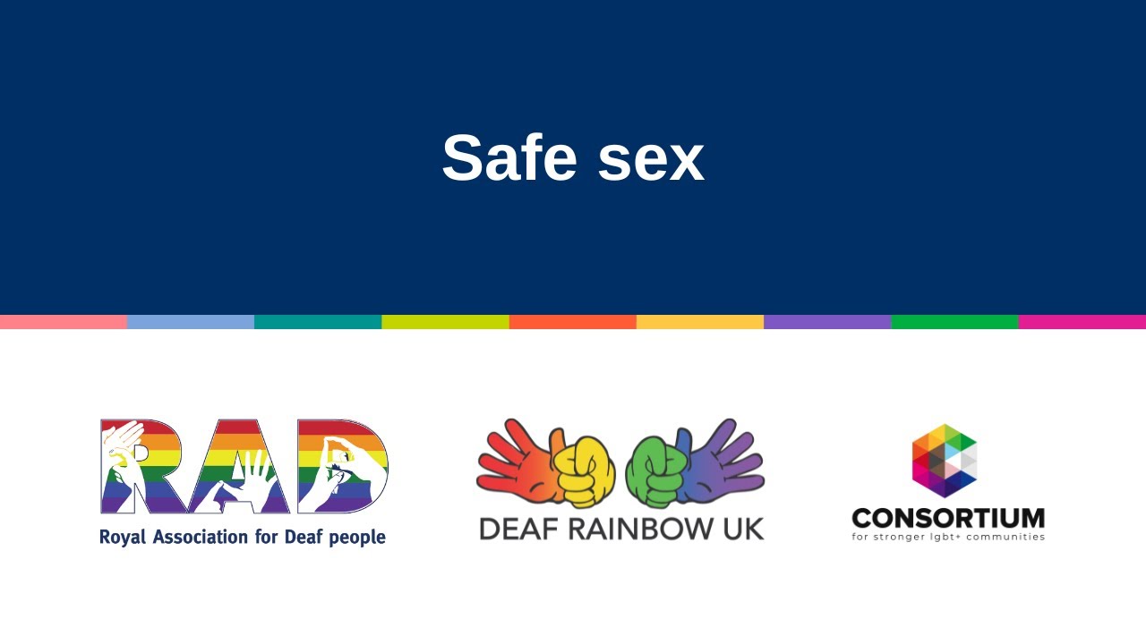 RAD and Deaf Rainbow UK: Safe sex (BSL) - YouTube