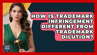 How Is Trademark Infringement Different From Trademark Dilution?