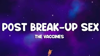 The Vaccines - Post Break Up Sex (Lyrics)