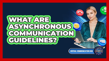 What Are Asynchronous Communication Guidelines?