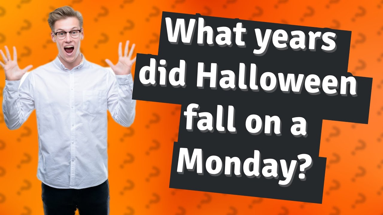 What years did Halloween fall on a Monday? YouTube