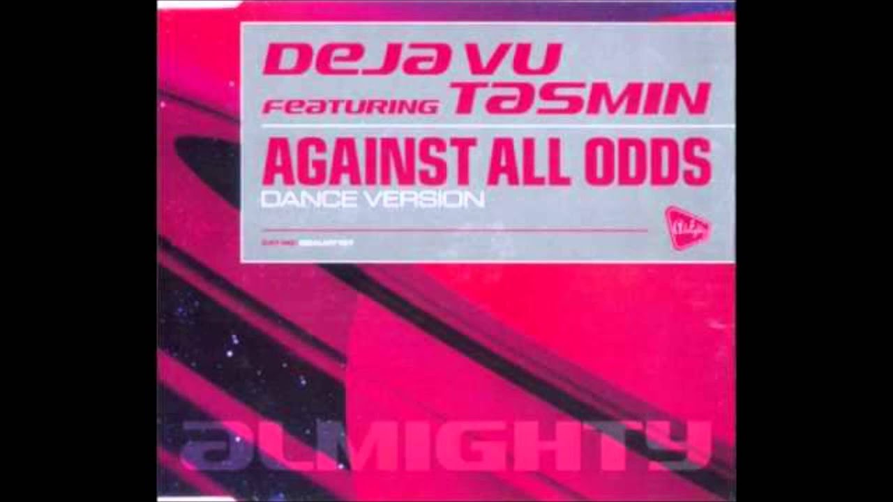 Deja vu feat. Tasmin - Against all odds (definitive mix) (2001)