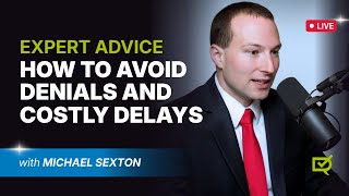 Expert Advice - How To Avoid Denials, And Costly Delays