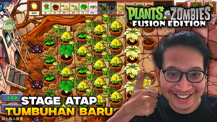 UPDATE BARU PVZ CHINA STAGE ATAP BERCOCOK TANAM MELAWAN ZOMBIE! Plants Vs Zombies Fusion #8