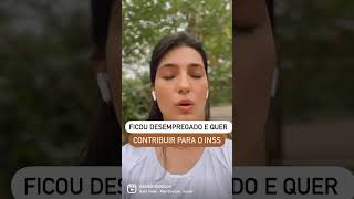 Ficou desempregado e quer contribuir para o INSS ? Preste atenção nisso