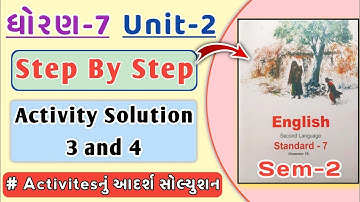 Std 7 English | Sem 2 | Unit 2 | Step by step | Activity 3 & 4 | Dhoran 7 | Activities Solution