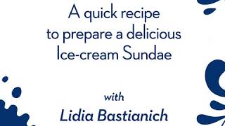 Ice-cream Sundae with Lidia Bastianich