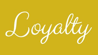 Learn how to Sign the Name Loyalty Stylishly in Cursive Writing