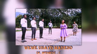 WEWE UNAYO MANENO