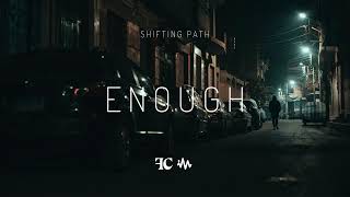 Shifting Path - Enough | Future Garage