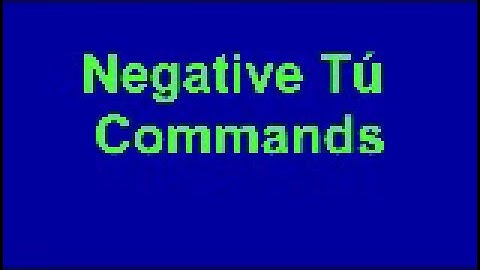Negative tu commands in spanish 2