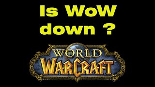 Are world of Warcraft servers down (WoW retrieving realm list)