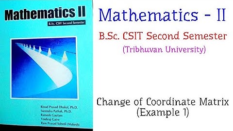 Change of Coordinate Matrix (Example 1) - Mathematics-II (B.Sc. CSIT Second Semester, TU)