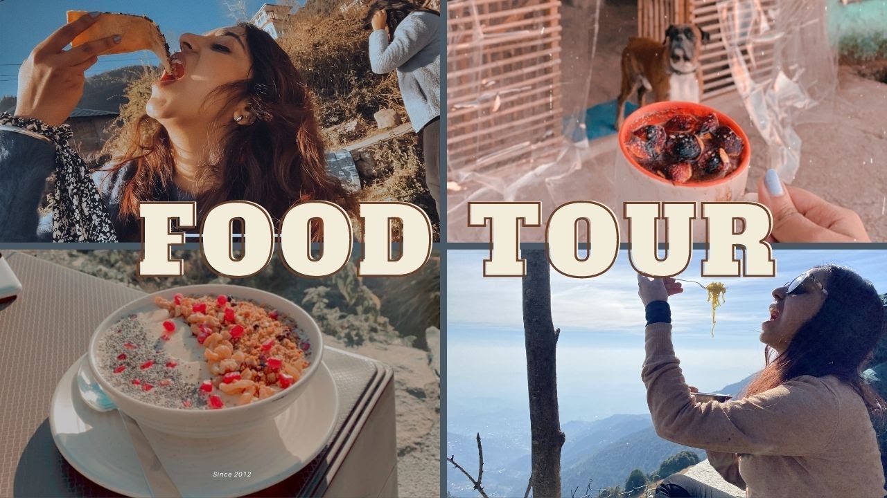 Places to Eat in Upper Dharamkot FoodTour Ayushi Vyas YouTube
