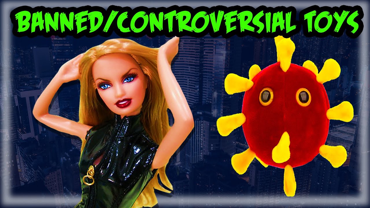 The 10 Banned/Controversial Toys YouTube