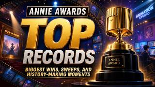 Annie Awards Records No Film Will Ever Beat